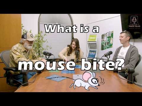 What Is a Mouse Bite? | Trace Talks EP 11