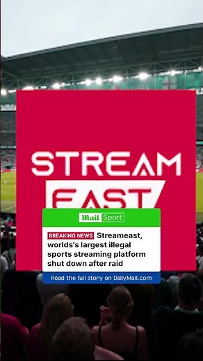 Streameast, the world's largest illegal sports streaming platform has been shut down