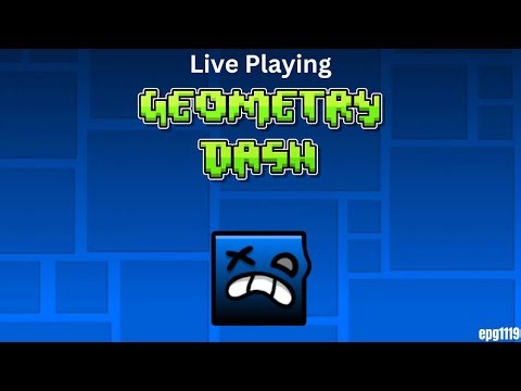 Live Playing Geometry Dash!