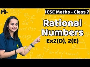 Rational Numbers Class 7 ICSE Maths | Selina Chapter 2 | Exercise 2D, 2E