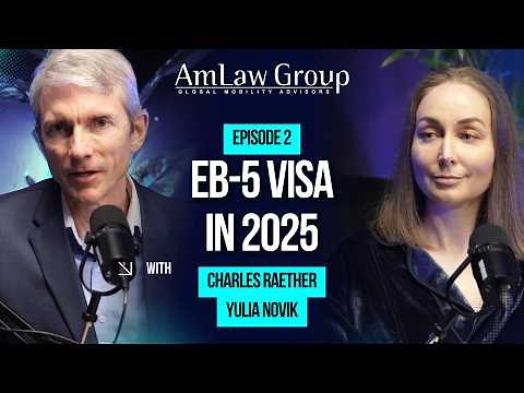 How to Get an EB-5 Visa in 2025 | U.S. Business Immigration | AmLaw Group