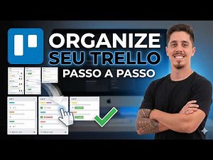 Como ORGANIZAR seu TRELLO do Zero: Guia Definitivo (Passo a Passo)