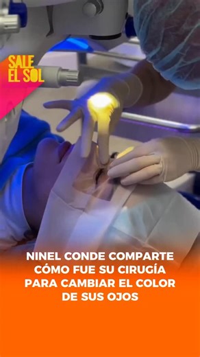 ¡#NinelConde compartió un video de la cirugía que se realizó para cambiar el color de sus ojos! 😱💃🏻👀☀️📺 #SaleElSol | Sale el Sol