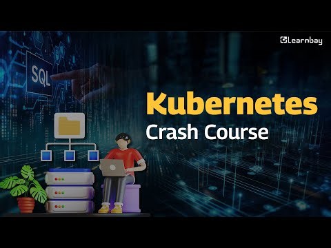 Kubernetes Basics Made Easy – Crash Course 2025 | Learnbay