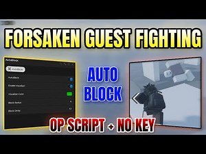 *NEW* FORSAKEN GUEST FIGHTING Script (AUTO BLOCK & MORE) 2025