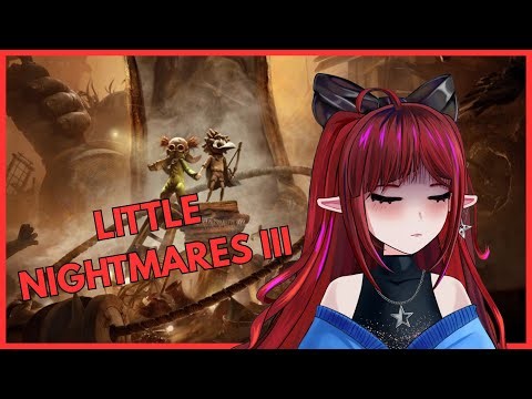 [Little Nightmares 3] WE'RE FINISHING ALREADY ?! #vtuber