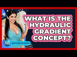 What Is the Hydraulic Gradient Concept?