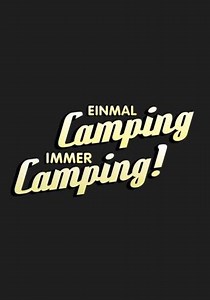 Einmal Camping, immer Camping (2014-2025) - TV Show