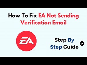 How To Fix EA Not Sending Verification Email