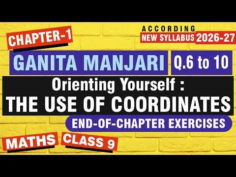 Ganita Manjari Class 9 Chapter 1 | End of Chapter Exercises Q6 to Q10 | The Use of Coordinates