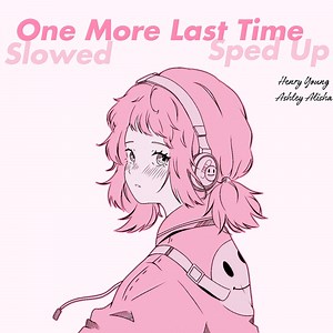 One More Last Time (Instrumental) - Henry Young & Ashley Alisha: Song Lyrics, Music Videos & Concerts