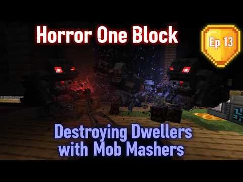 Destroying Dwellers with Mob Mashers in Minecraft Horror One Block - Ep 13