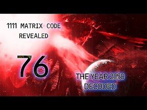 1111 Matrix Code | # 76 | The Year 2058 Decoded - MUST SEE!