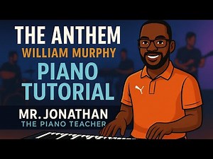 THE ANTHEM – William Murphy (Piano Tutorial) | Mr. Jonathan – Gospel Piano Tutorial For Beginners