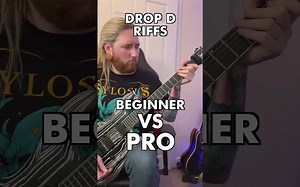 Drop D riffs ，初学者 VS 专业人士