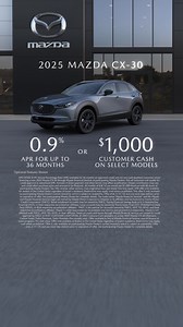 Now get 0.9% APR for 36 months or $1,000 Customer Cash on select 2025 Mazda CX-30 models. Full offer details in video. | Mazda USA