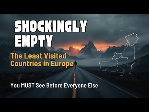 SHOCKINGLY EMPTY! The Least Visited Countries in Europe You MUST See Before Everyone Else