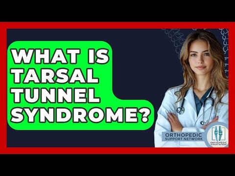 What Is Tarsal Tunnel Syndrome? - Orthopedic Support Network