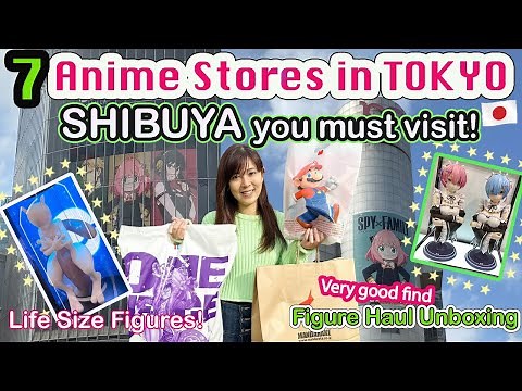 7 Anime Stores in Shibuya, Tokyo that you can not miss🌟 + Unboxing cute merch and rare figure!?