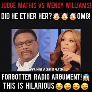 Judge Mathis vs Wendy Williams 😂 😂 😂 😂 😂 😂 😂 😂 😂 😂 who won? 🤔 | Independent Dope