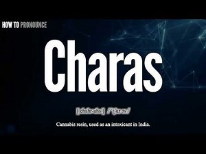 Charas Pronunciation | How to Pronounce (say) Charas CORRECTLY | Meaning Definition