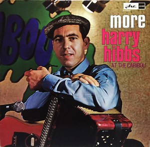 Harry Hibbs - More Harry Hibbs At The Caribou