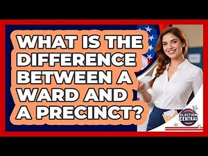 What Is The Difference Between A Ward And A Precinct? - Election Central Channel