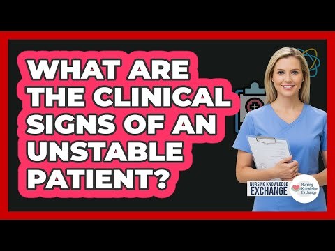 What Are The Clinical Signs Of An Unstable Patient?