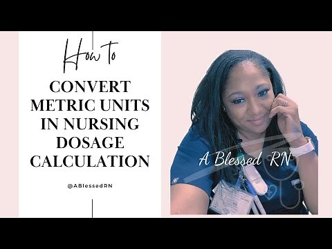 How to Convert Metric Units in Nursing Dosage Calculation