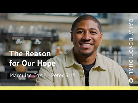 The Reason for Our Hope | 1 Peter 3:15 | Our Daily Bread Video Devotional