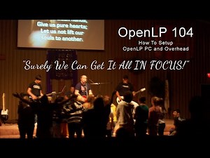 How To Setup OpenLP PC & Overheads For Optimum Audience Viewing