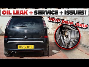 OIL LEAK, full service and FIXING issues on my Vauxhall Meriva VXR