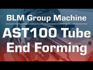 BLM Group Machine - AST100 Tube End Forming