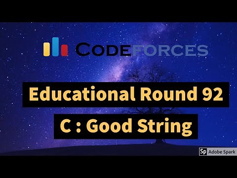Educational Codeforces Round 92 C : Good String Solution with Expatiation || Subscribe