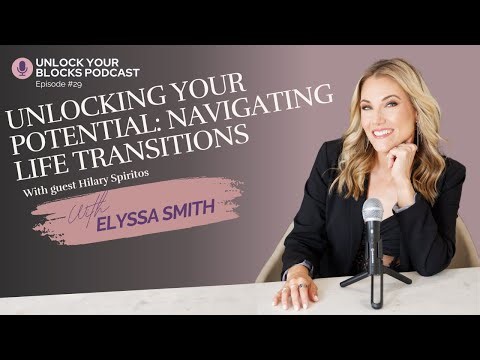 Unlocking Your Potential: Navigating Life Transitions with Hilary Spiritos