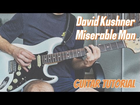 Miserable Man - David Kushner - How to Play on Guitar - Guitar Lesson + Tutorial
