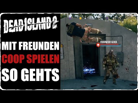Dead Island 2 Coop Modus starten mit Freunden Spielen - Multiplayer Koop aktivieren Freunde einladen