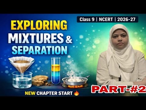 👉 Exploring Mixtures & Separation | Class 9 Science Chapter 1|part-2| CBSE 2026|NCERT|HafsaClasses