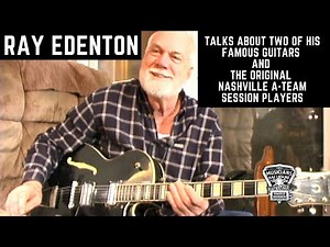 Ray Edenton Talks about Two of His Famous Guitars and the Original Nashville A-Team Session Players