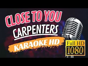 Close To You Karaoke HD ( The Carpenters)