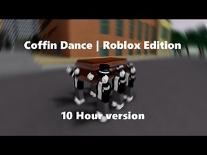 Coffin Dance Meme | Astronomia | Roblox 10 Hour Edition