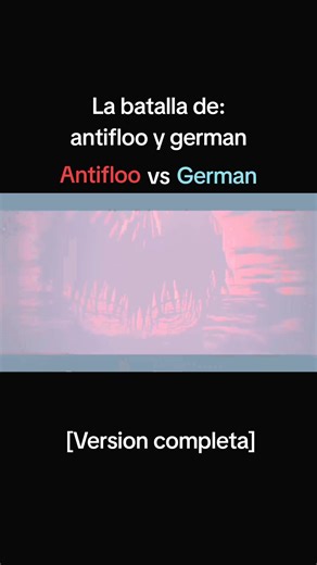 La batalla decisiva entre Antifloo y German Garmendia
