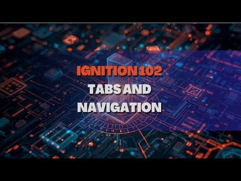 SCADA Forge - Ignition 102 - Vision Tabs and Navigation