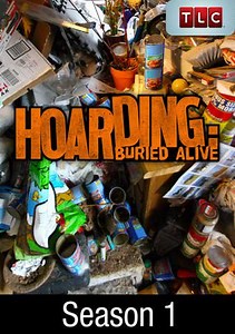 Hoarding: Buried Alive: Everything is at Stake