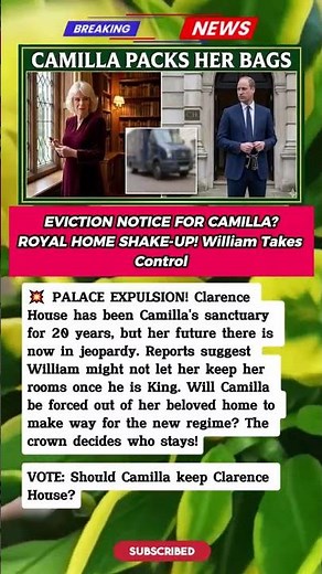 CAMILLA EVICTED William Reclaims Clarence House For Kate 🏠 #RoyalNews #PrinceWilliam #QueenCamill