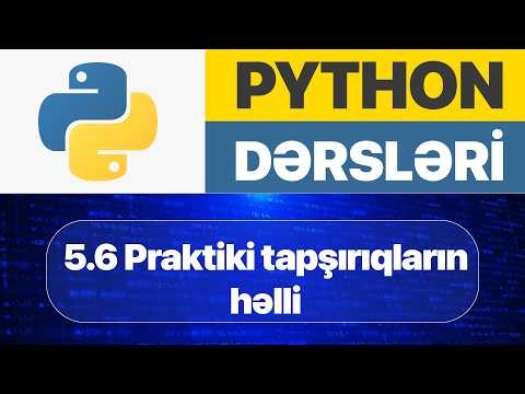 Python dərsləri - 5.6. Python praktiki tapşırıqlar həll I Python ilə proqramlaşdırma dərsləri 2026