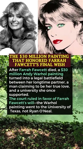 THE $30 MILLION PAINTING THAT HONORED FARRAH FAWCETT’S FINAL WISH