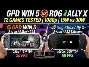 GPD Win 5 Vs ROG Xbox Ally X: Test 12 Game 1080p | TDP 15W vs 30W | Performance
