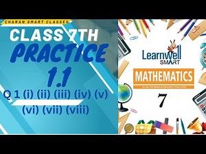 CLASS 7th PRACTICE 1.1 Q1(i)(ii)(iii)(iv)(v)(vi)(vii)(viii) WITH EXPLANATION Learnwell Mathematics