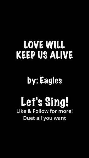 Love Will Keep Us Alive Karaoke Sing-Along